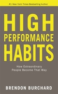 High Performance Habits: How Extraordinary People