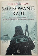 Smakowanie raju Wspomnienia świadka nieznanej egzekucji w lesie katyńskim I