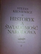Historyk a świadomość narodowa - Kieniewicz