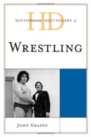 Historical Dictionary of Wrestling Grasso John