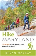 Hike Maryland: A Guide to the Scenic Trails of