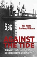 Against the Tide: Rickover s Leadership and the