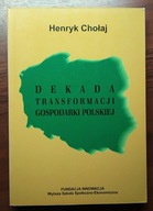 Dekada transformacji gospodarki Polskiej - Chołaj