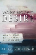 Working Out Desire: Women, Sport, and Self-Making