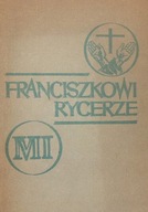 Franciszkowi Rycerze Ojciec Kolbe i jego