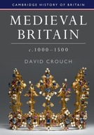 Medieval Britain, c.1000-1500 Crouch David