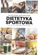 Dietetyka sportowa. Co jeść by trenować efektywnie