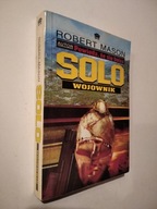 Solo - wojownik - Robert Mason