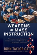 Weapons of Mass Instruction: A Schoolteacher s
