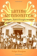 Latino Mennonites: Civil Rights, Faith, and