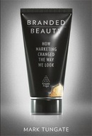 Branded Beauty: How Marketing Changed the Way We