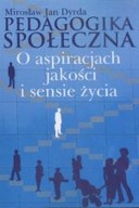 PEDAGOGIKA SPOŁECZNA MIROSŁAW JAN DYRDA