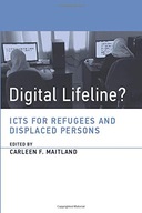 Digital Lifeline?: ICTs for Refugees and