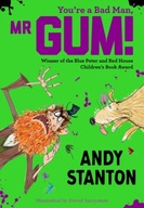 Youre a Bad Man, Mr. Gum! ANDY STANTON