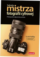 Sekrety mistrza fotografii cyfrowej Scott Kellby