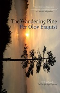 The Wandering Pine: Life as a Novel Olov Enquist