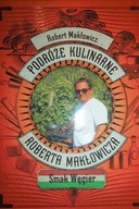 Smak Węgier - Robert Makłowicz