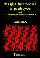 Magija bez teorii w praktyce - Tom Hex | Ebook