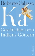 Ka: Geschichten von Indiens Göttern - Calasso, Roberto