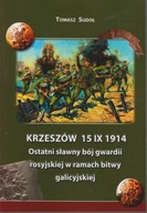 Krzeszów 15 IX 1914 - ostatni sławny bój gwardii rosyjskiej w ramach bitwy