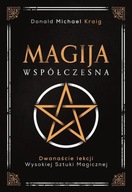 Magija współczesna. Dwanaście lekcji wysokiej sztuki magicznej - Donald Mic