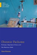 Chronic Failures: Kidneys, Regimes of Care, and