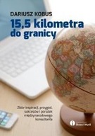 15,5 KILOMETRA DO GRANICY, DARIUSZ KOBUS