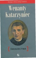 Wenanty Katarzyniec. Świadectwa