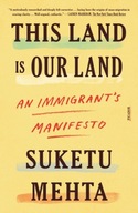 This Land Is Our Land: An Immigrant s Manifesto