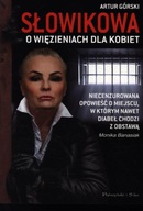 Słowikowa o więzieniach dla kobiet Artur Górski, Monika Banasiak