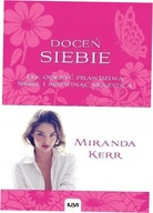 Miranda Kerr Doceń siebie Jak odkryć prawdziwą