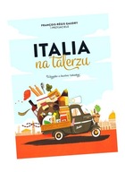 ITALIA NA TALERZU FRANCOIS-REGIS GAUDRY, ALEKSANDRA WEKSEJ, AGNIESZ