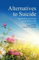 Alternatives to Suicide: Beyond Risk and Toward a