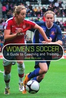 Women s Soccer: A Guide to Coaching and Training