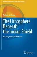 The Lithosphere Beneath the Indian Shield: A