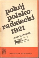 POKÓJ POLSKO-RADZIECKI 1921 - JERZY KUMANIECKI