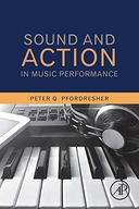 Sound and Action in Music Performance Pfordresher