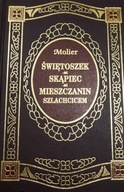 Świętoszek Skąpiec Mieszczanin szlachcicem Molier