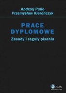 PRACE DYPLOMOWE ZASADY I REGUŁY PISANIA ANDRZEJ PUŁŁO, PRZEMYSŁAW KIEROŃCZY