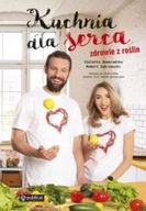 Kuchnia dla serca. Zdrowie z roślin.