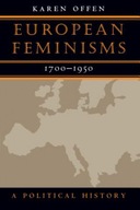 European Feminisms, 1700-1950: A Political