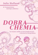 DOBRA CHEMIA. CO NAUKA MÓWI O PSYCHODELIKACH... JULIE HOLLAND