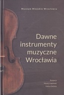 Dawne instrumenty muzyczne klawiszowe smyczkowe dęte blaszane drew Wrocław