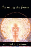 Dreaming the Future: The Fantastic Story of