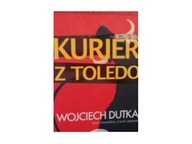 Kurier z Toledo - Wojciech Dutka