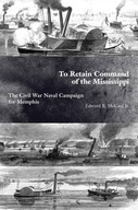 To Retain Command of the Mississippi: The Civil