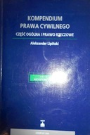 Kompendium prawa cywilnego - Aleksander Lipiński