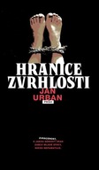 Hranice zvrhlosti Jan Urban