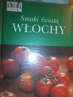 Smaki świata Włochy - Praca zbiorowa