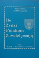 Graf Pruszyński ILE ŻYDZI POLAKOM ZAWDZIĘCZAJĄ ŻEGOTA KONSPIRACYJNA